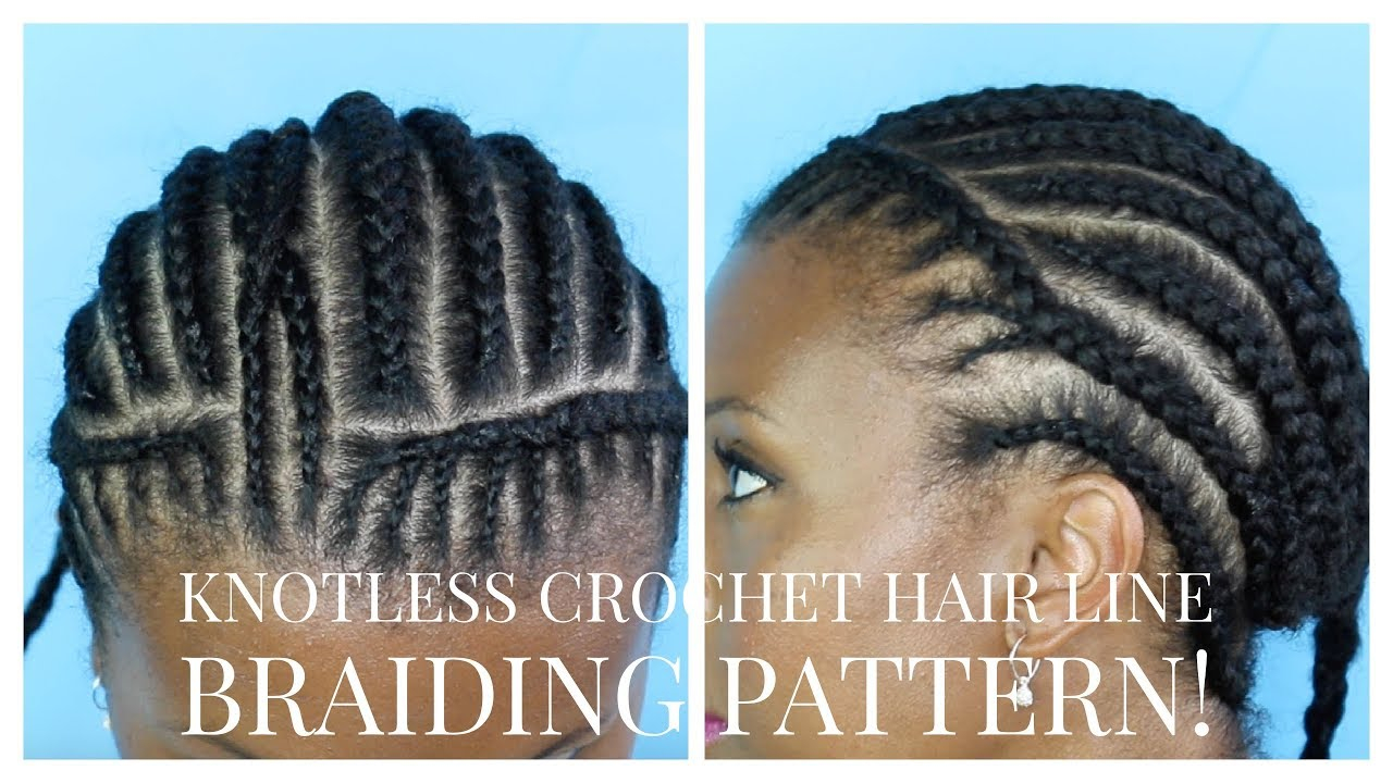 Best Cornrow Pattern For Crochet Braids Natural Crochet Braid Hairline Braiding Pattern Youtube