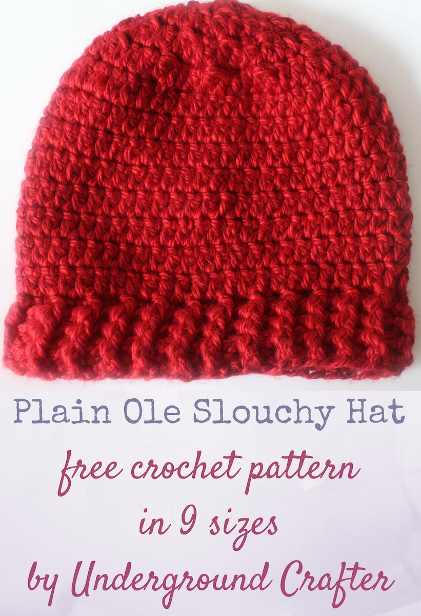 Bulky Yarn Crochet Hat Pattern Free Pattern Plain Ole Slouchy Hat In 9 Sizes Underground Crafter