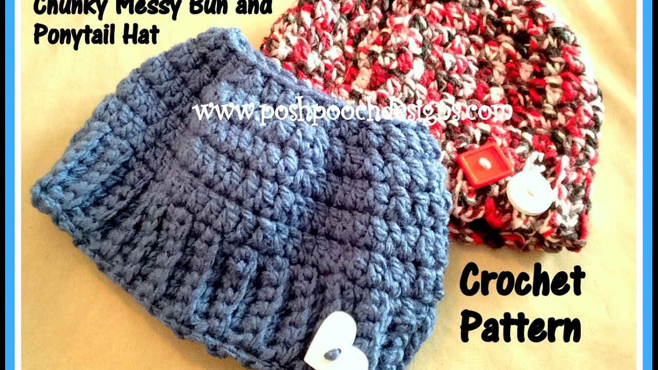 Bulky Yarn Crochet Hat Pattern My Chunky Messy Bun And Ponytail Hat Crochet Pattern Youtube