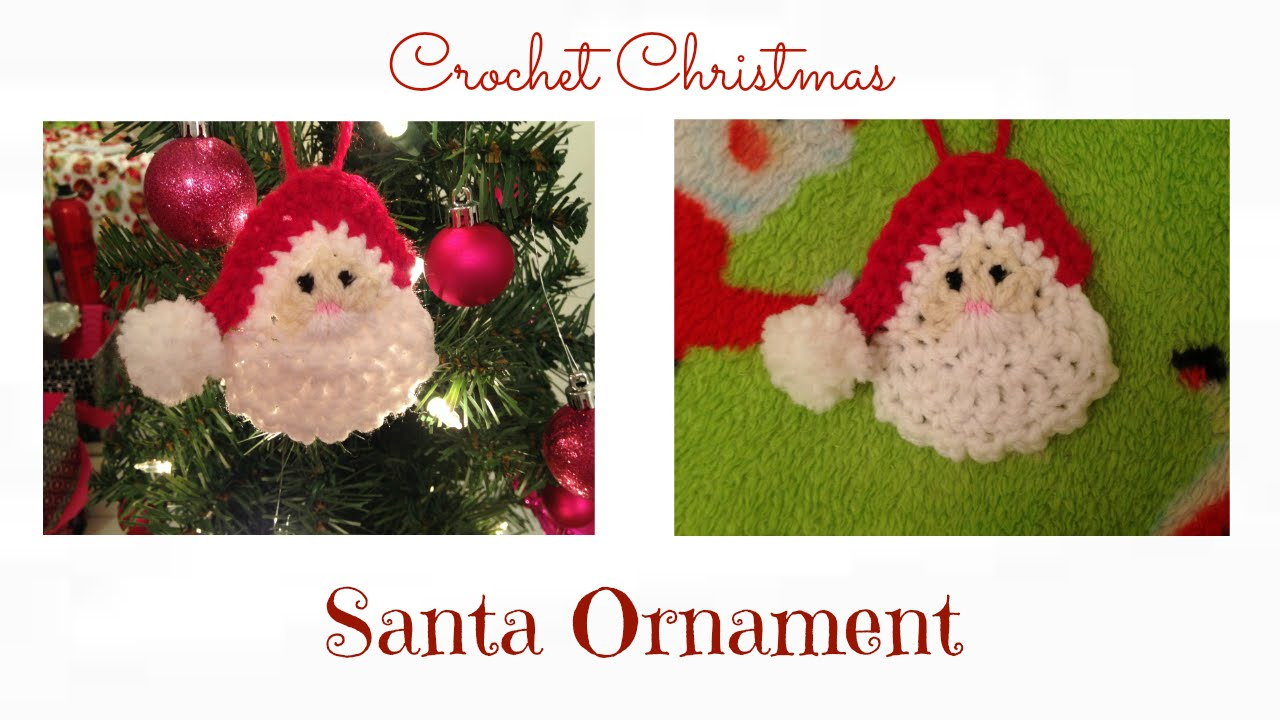 Crochet Christmas Ornament Patterns Crochet Christmas Santa Ornament Tutorial Youtube