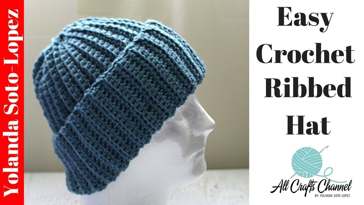 Crochet Hat Patterns For Men Easy Crochet Ribbed Hat Beginner Crochet Youtube