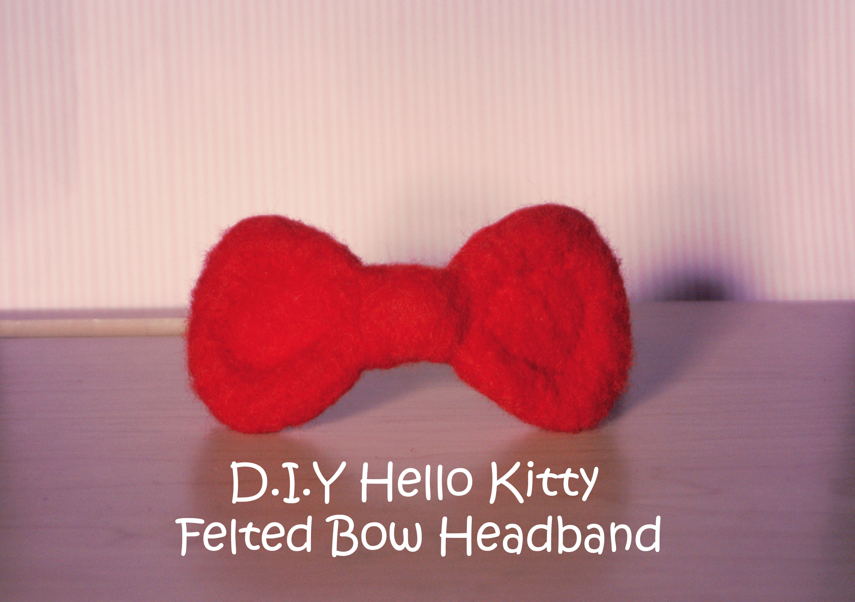 Crochet Hello Kitty Bow Pattern Felted Hello Kitty Bow Headband Tutorial And Cool Felting Hack