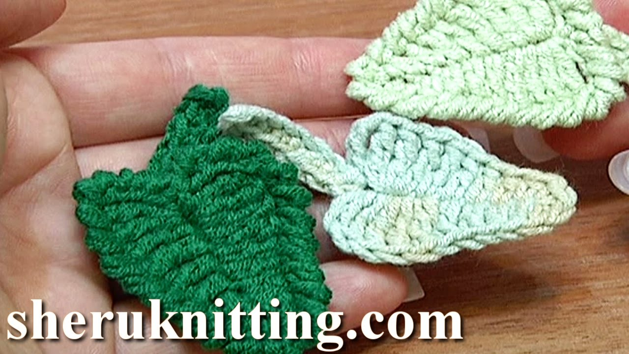 Crochet Leaf Pattern Video Crochet Leaf How To Tutorial 5 Youtube