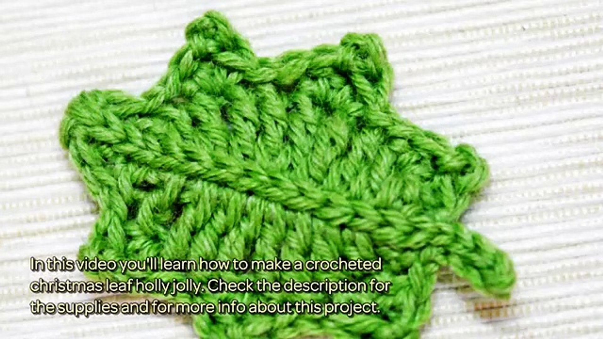 Crochet Leaf Pattern Video How To Make A Crocheted Christmas Leaf Holly Jolly Diy Crafts