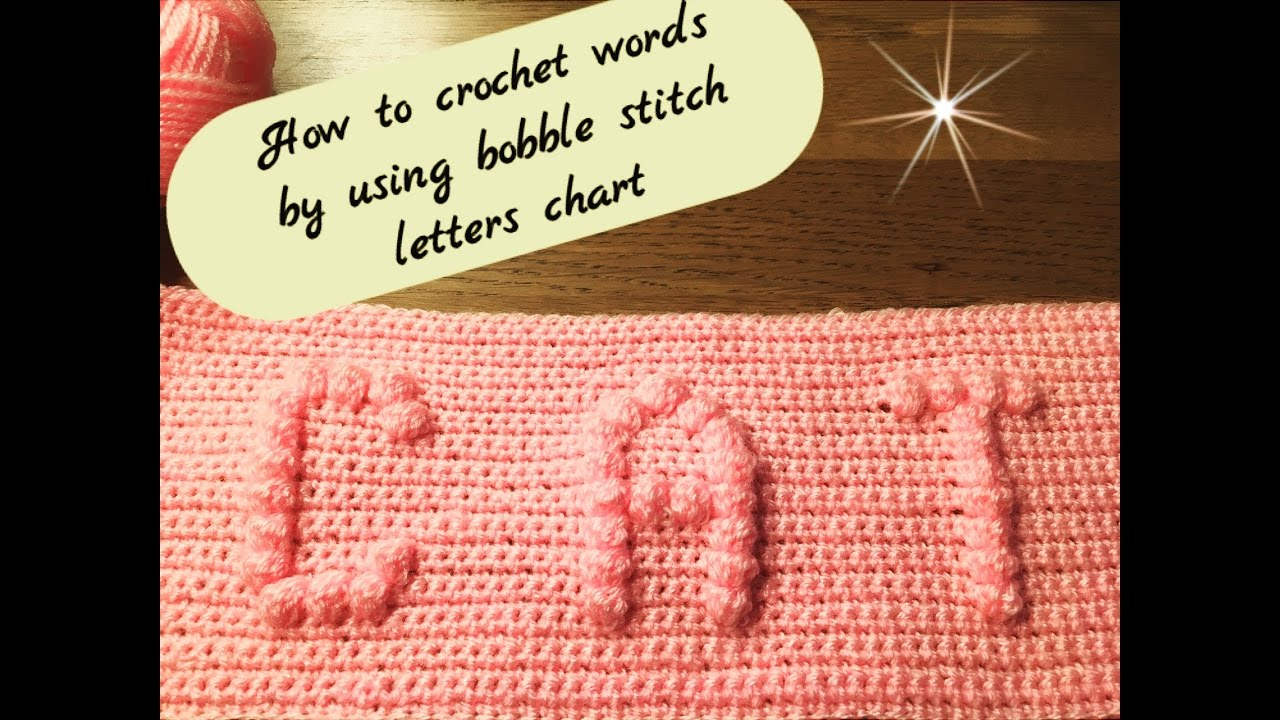 Crochet Pattern Generator How To Crochet Words Using Bobble Stitch Letters Chart Youtube