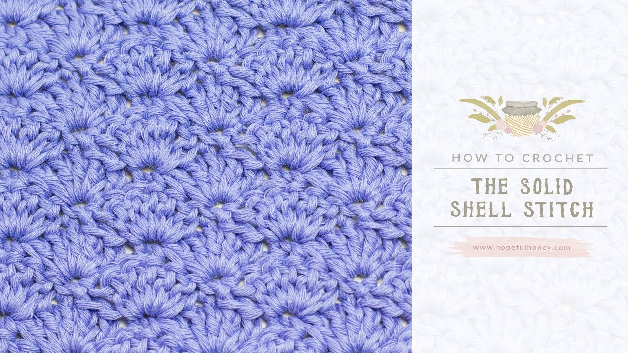 Crochet Shell Pattern Scarf How To Crochet The Solid Shell Stitch Easy Tutorial Hopeful