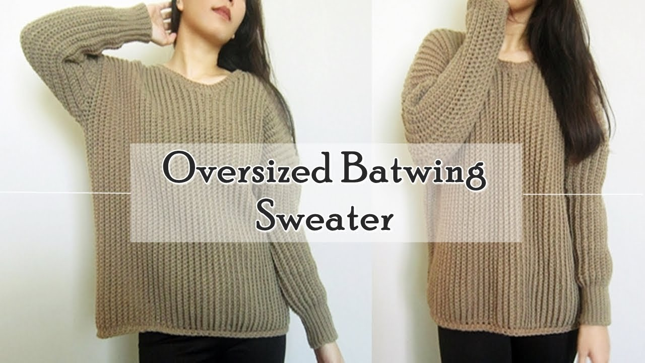 Crochet Sweater Pattern How To Crochet Oversized Batwing Sweater Youtube