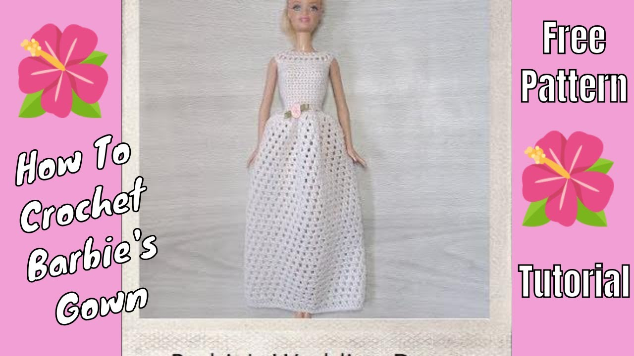 Crochet Wedding Dress Pattern Free Barbie Clothes Wedding Gown Youtube