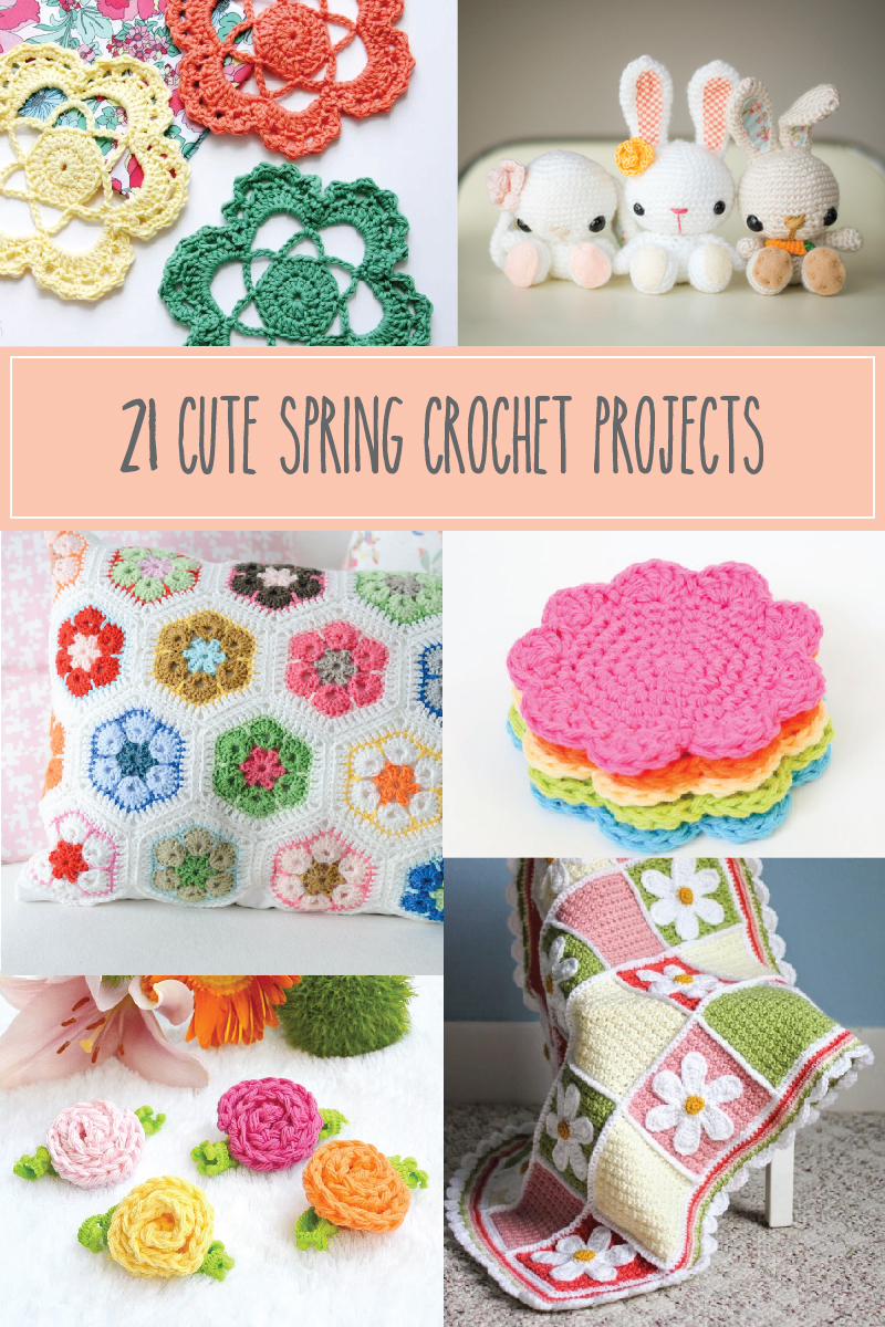 Cute Crochet Patterns 21 Cute Spring Crochet Projects