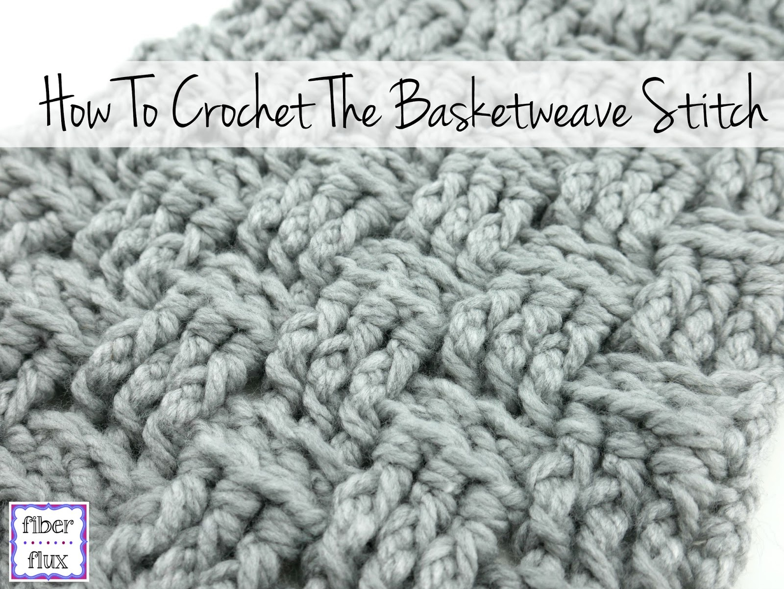 Easy Basket Weave Crochet Pattern Fiber Flux How To Crochet The Basketweave Stitch