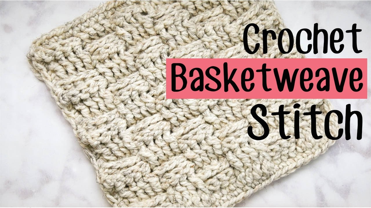 Easy Basket Weave Crochet Pattern How To Crochet The Basketweave Stitch Easy Tutorial Youtube