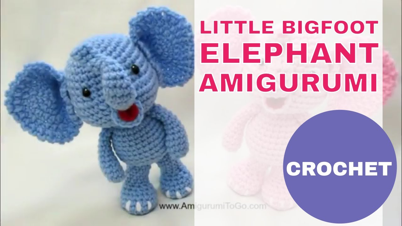 Free Amigurumi Crochet Patterns Little Bigfoot Elephant Free Amigurumi Crochet Pattern Youtube