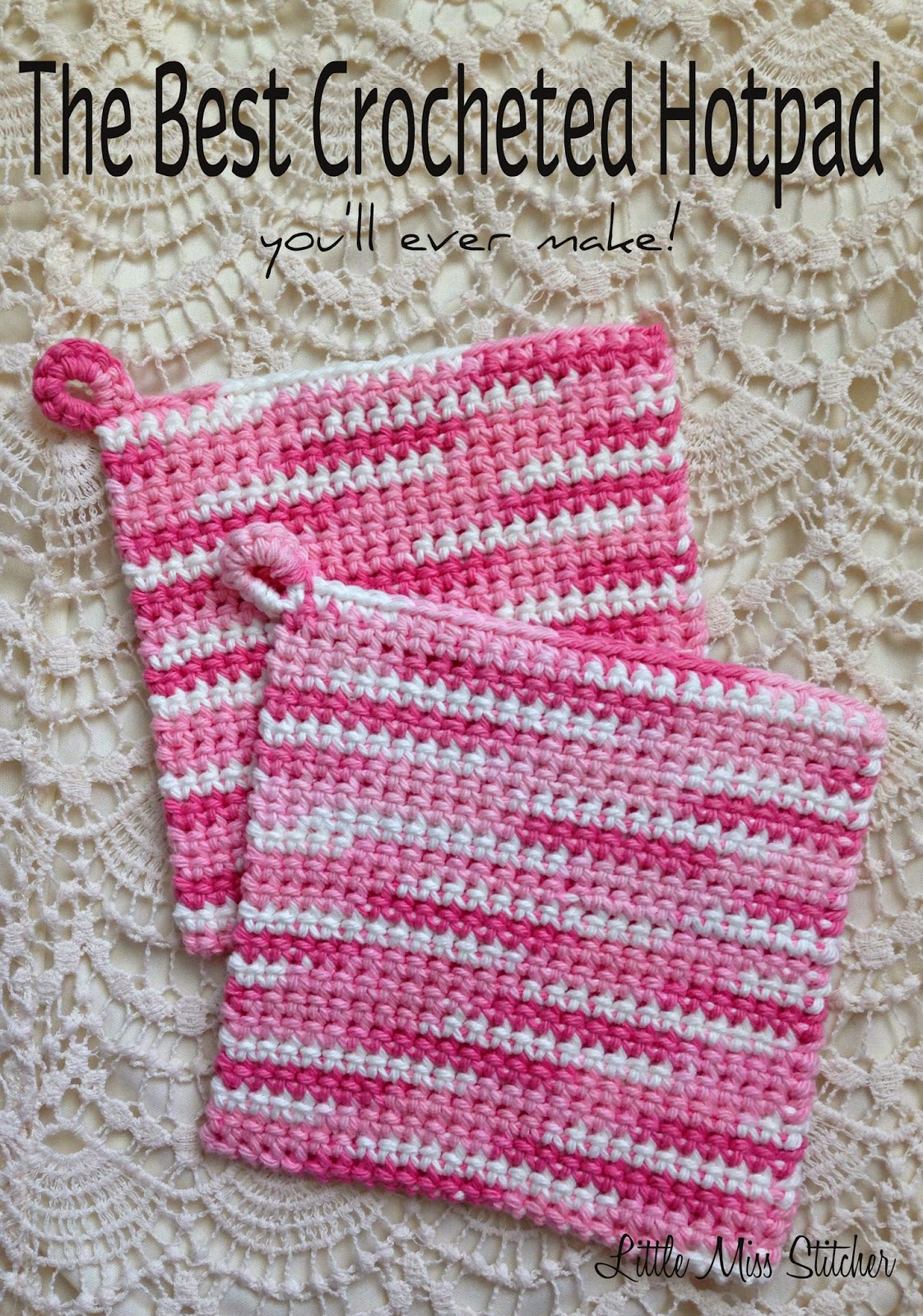 Free Crochet Hot Pad Patterns Little Miss Stitcher The Best Crocheted Hotpad Youll Ever Make