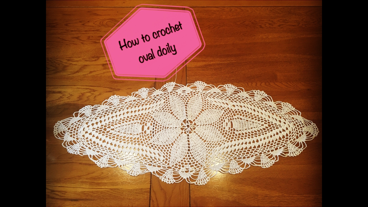 Free Crochet Oval Tablecloth Patterns How To Crochet Oval Doily Part 1 Of 4 Youtube