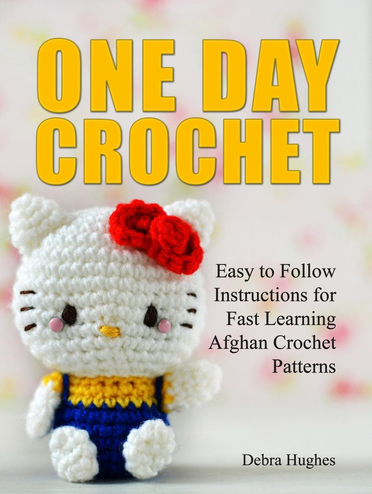 How To Follow A Crochet Pattern One Day Crochet Easy To Follow Instructions For Fast Learning