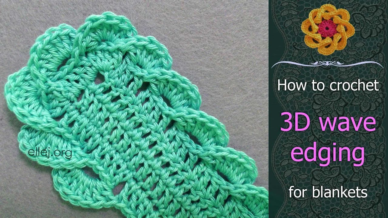 Wave Crochet Pattern How To Crochet 3d Wave Edging For Blankets Free Step Step